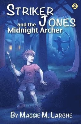 Striker Jones and the Midnight Archer