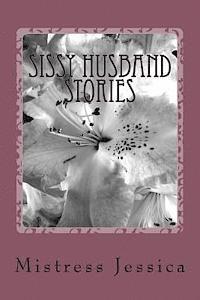 Mistress Jessica - Sissy Husband Stories, Häftad. Tillgänglighet: Lägg i varukorg
