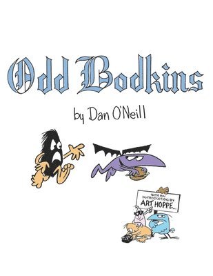 Dan O'Neill, Maggie A O'Neill - Odd Bodkins Anniversary Edition, Häftad