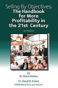 Dave Hinkes, Daryl D. Green - Selling by Objectives: The Handbook for More Profitability in the 21st Century, Häftad. Tillgänglighet: Lägg i varukorg