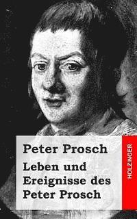 Peter Prosch - Leben und Ereignisse des Peter Prosch, Häftad. Tillgänglighet: Lägg i varukorg