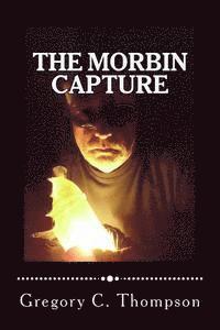 Gregory C. Thompson - The Morbin Capture: The Morbin Capture, Häftad. Tillgänglighet: Lägg i varukorg