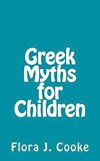 Flora J. Cooke - Greek Myths for Children, Häftad. Tillgänglighet: Lägg i varukorg
