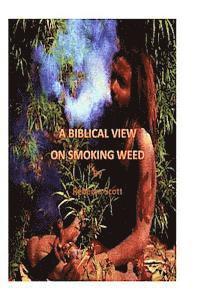 Rebecca Scott - A Biblical View on Smoking Weed, Häftad. Tillgänglighet: Lägg i varukorg