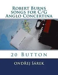 Ondrej Sarek - Robert Burns songs for C/G Anglo Concertina: 20 Button, Häftad. Tillgänglighet: Lägg i varukorg