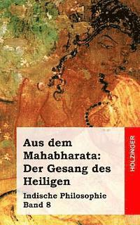 Anonym - Aus dem Mahabharata: Der Gesang des Heiligen: Indische Philosophie Band 8, Häftad