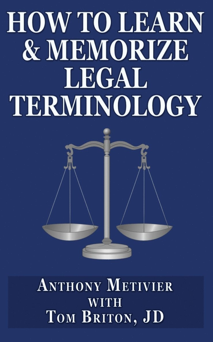 Tom Briton, Anthony Metivier - How to Learn & Memorize Legal Terminology, Häftad. Tillgänglighet: Tillfälligt slut