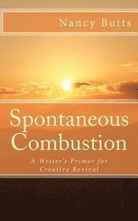 Nancy Butts - Spontaneous Combustion: A Writer's Primer for Creative Revival, Häftad. Tillgänglighet: Lägg i varukorg