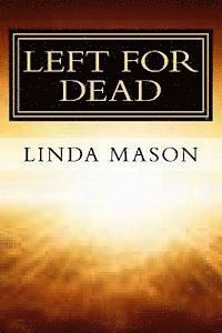Linda Mason - Left for Dead: Against All Odds, Häftad. Tillgänglighet: Lägg i varukorg