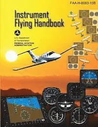 U. S. Department of Transportation Faa - Instrument Flying Handbook: FAA Handbook: FAA-H-8083-15B, Häftad. Tillgänglighet: Lägg i varukorg
