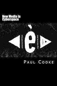 Paul Cooke - New Media in Cyberspace, Häftad