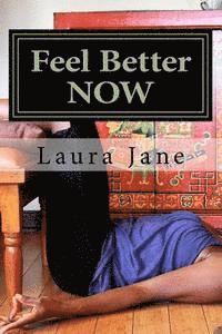 Laura Jane - Feel Better NOW: Building Your Home Practices + Perspectives with Yoga Therapy, Häftad
