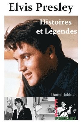 Daniel Ichbiah - Elvis Presley, Histoires & Legendes, Häftad