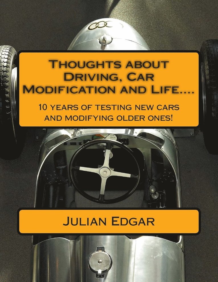 Julian Edgar - Thoughts about Driving, Car Modification and Life...., Häftad. Tillgänglighet: Lägg i varukorg