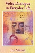 Voice Dialogue in Everyday Life: A Do-It-Yourself Manual