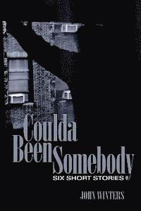 John Winters - Coulda Been Somebody: Short Stories, Häftad. Tillgänglighet: Lägg i varukorg
