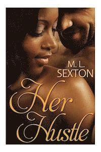 M. L. Sexton - Her Hustle, Häftad. Tillgänglighet: Lägg i varukorg