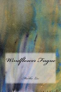 Martha Lee - Windflower Fugue, Häftad. Tillgänglighet: Lägg i varukorg