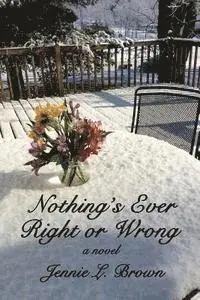 Jennie L. Brown - Nothing's Ever Right or Wrong, Häftad. Tillgänglighet: Lägg i varukorg