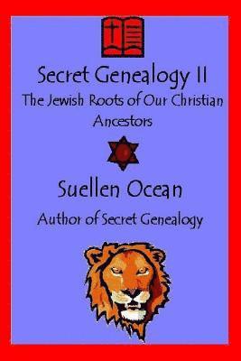 Suellen Ocean - Secret Genealogy II: The Jewish Roots of Our Christian Ancestors, Häftad. Tillgänglighet: Lägg i varukorg