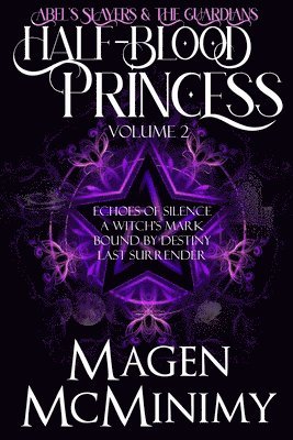 Magen McMinimy - Half-Blood Princess: Abel's Slayers & The Guardians: Echo's of Silence, A Witch's Mark, Bound by Destiny, Last Surrender, Häftad. Tillgänglighet: Lägg i varukorg