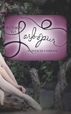 Anastacia Hawkins - Return to Larkspur, Häftad. Tillgänglighet: Lägg i varukorg