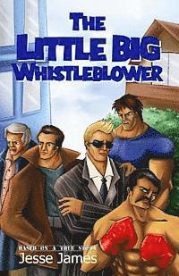 Jesse James - The Little Big Whistleblower: The fight of one against overwhelming power and numbers, Häftad. Tillgänglighet: Lägg i varukorg