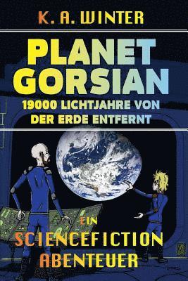 K. a. Winter - Planet Gorsian: 19000 Lichtjahre Von Der Erde Entfernt, Häftad. Tillgänglighet: Lägg i varukorg