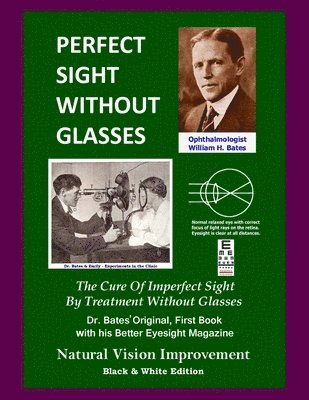 Ophthalmologist William H Bates, William H Bates - Perfect Sight Without Glasses, Häftad. Tillgänglighet: Lägg i varukorg