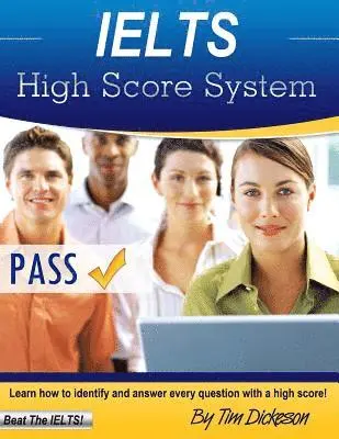 Tim Dickeson - IELTS High Score System: Learn How To Identify & Answer Every Question With A High Score!, Häftad. Tillgänglighet: Lägg i varukorg