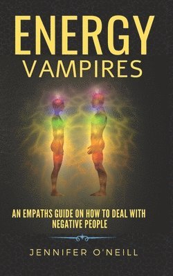 Jennifer O'Neill - Energy Vampires, Häftad. Tillgänglighet: Lägg i varukorg