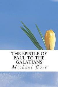 Michael Gore - The Epistle of Paul to the Galatians, Häftad. Tillgänglighet: Lägg i varukorg