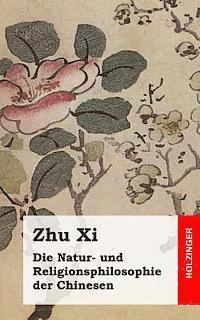 Zhu XI - Die Natur- und Religionsphilosophie der Chinesen, Häftad. Tillgänglighet: Lägg i varukorg