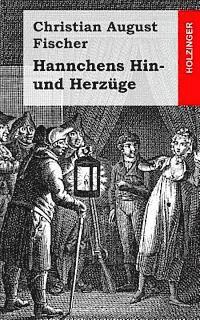 Christian August Fischer - Hannchens Hin- und Herzüge, Häftad. Tillgänglighet: Lägg i varukorg