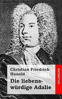 Christian Friedrich Hunold - Die liebenswürdige Adalie, Häftad. Tillgänglighet: Lägg i varukorg