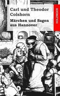 Carl Und Theodor Colshorn - Märchen und Sagen aus Hannover, Häftad. Tillgänglighet: Lägg i varukorg