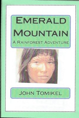 John Tomikel - Emerald Mountain: A Rainforest Adventure, Häftad. Tillgänglighet: Lägg i varukorg