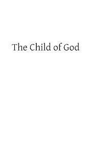 Mother Mary Loyola, Brother Hermenegild Tosf - The Child of God: or What Comes of Our Baptism, Häftad