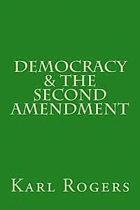 Karl Rogers - Democracy & the Second Amendment, Häftad. Tillgänglighet: Lägg i varukorg