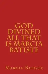 Marcia Batiste - God Divined All that is Marcia Batiste, Häftad. Tillgänglighet: Lägg i varukorg