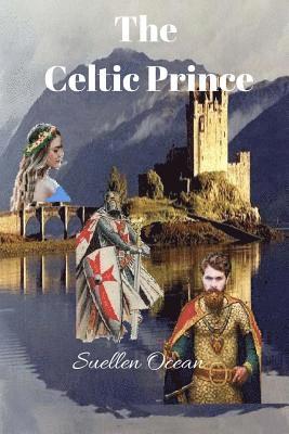 Suellen Ocean - The Celtic Prince: Before & After, Häftad. Tillgänglighet: Lägg i varukorg