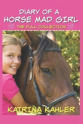 Katrina Kahler - Diary of a Horse Mad Girl, Häftad. Tillgänglighet: Lägg i varukorg