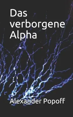 Alexander Popoff - Das verborgene Alpha, Häftad. Tillgänglighet: Lägg i varukorg