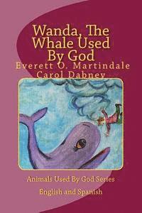 Everett O. Martindale, Carol Dabney - Wanda, The Whale Used By God: Children's bedtime bible story book four, Häftad. Tillgänglighet: Lägg i varukorg