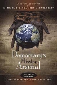 John M. Bredehoft, Michael B. King - Democracy's Missing Arsenal, Häftad. Tillgänglighet: Lägg i varukorg