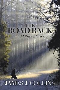 James J. Collins - The Road Back: and Other Stories, Häftad. Tillgänglighet: Lägg i varukorg