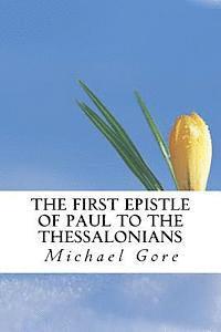 Michael Gore - The First Epistle of Paul to the Thessalonians, Häftad. Tillgänglighet: Lägg i varukorg
