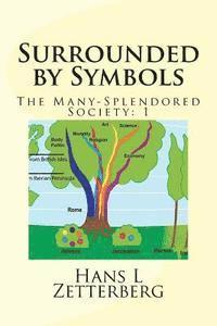Hans L. Zetterberg - The Many-Splendored Society: 1: SURROUNDED BY SYMBOLS, 3rd ed, Häftad. Tillgänglighet: Lägg i varukorg