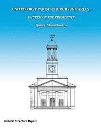 Richard C. Crisson, Judith M. Jacob - United First Parish Church (Unitarian) Church of the Presidents Historic Structure Report, Häftad