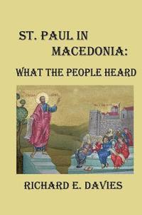 Richard E. Davies - St. Paul in Macedonia: What the People Heard, Häftad. Tillgänglighet: Lägg i varukorg